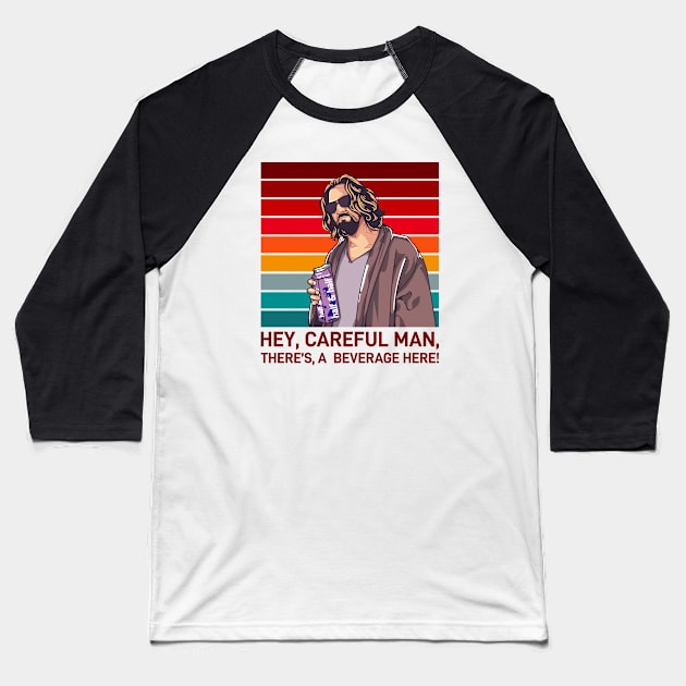 The Big Lebowski -  Careful Man, There's beverege here Baseball T-Shirt by MIKOLTN